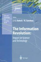 The information revolution : impact on science and technology : with 50 figures and 17 tables