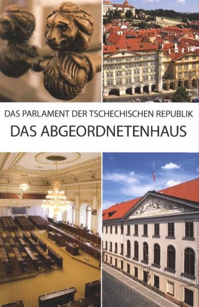 Das Parlament der Tschechischen Republik - das Abgeordnetenhaus