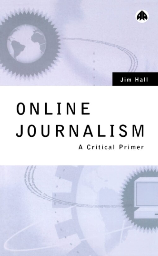 Online Journalism: A Critical Primer