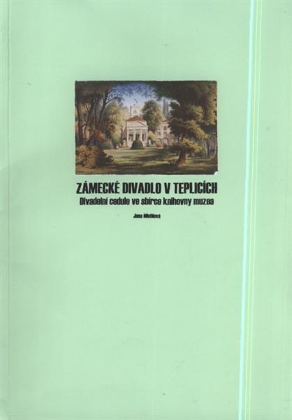 Zámecké divadlo v Teplicích : divadelní cedule ve sbírce knihovny muzea