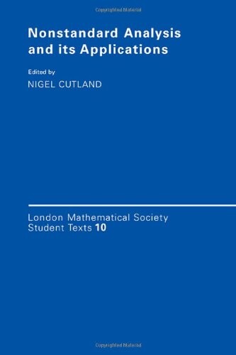 Nonstandard Analysis and its Applications (London Mathematical Society Student Texts)