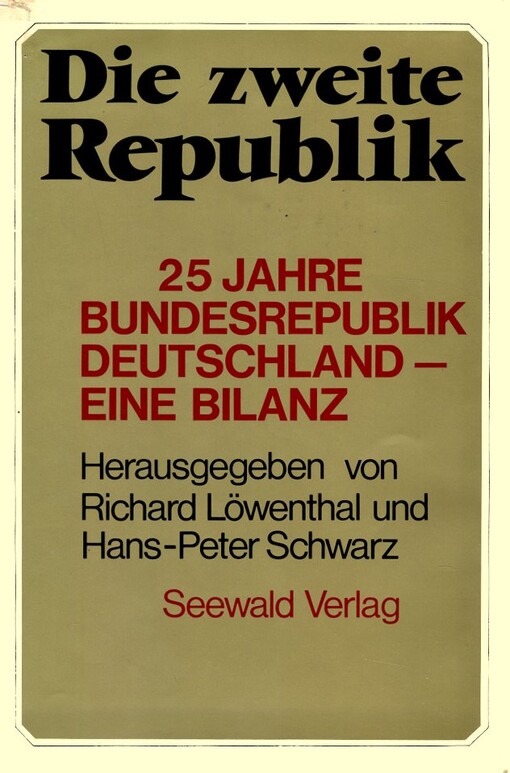 Die zweite Republik: 25 Jahre Bundesrepublik Deutschland - eine Bilanz