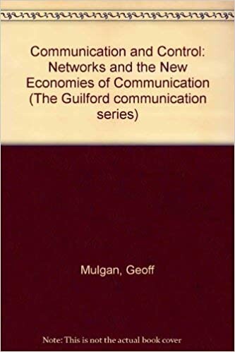 Communication and Control: Networks and the New Economies of Communication