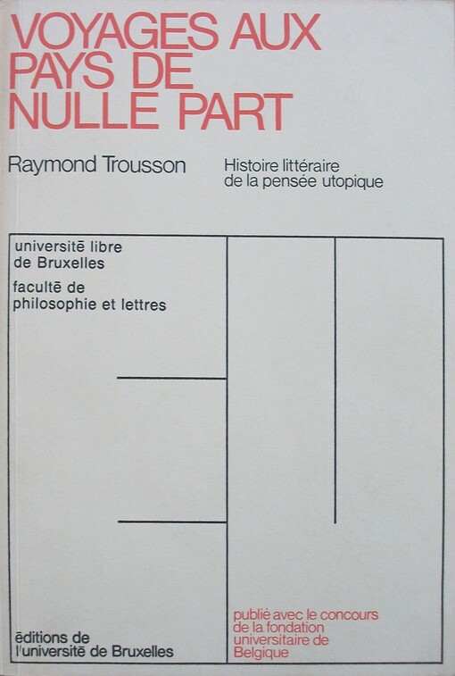 Voyages aux pays de nulle part: Histoire litteraire de la pensee utopique (Universite libre de Bruxelles, Faculte de philosophie et lettres) (French Edition)