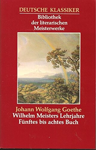 Wilhelm Meisters Lehrjahre Erstes Bis VI