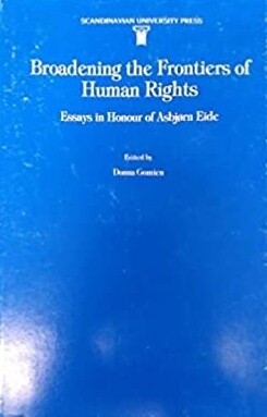 Broadening the Frontiers of Human Rights: Essays in Honour of Asbj?rn Eide