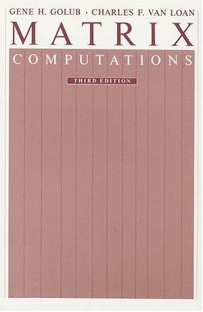 Matrix Computations (Johns Hopkins Studies in the Mathematical Sciences)