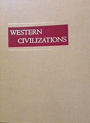 Western Civilizations : Their History and their Culture