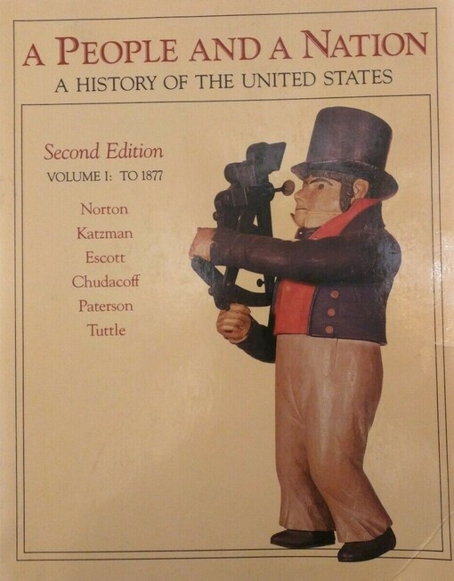 A People and a Nation: A History of the United States, Vol. 1: To 1877