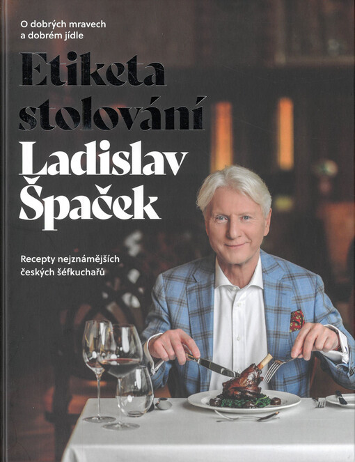 Etiketa stolování : o dobrých mravech a dobrém jídle