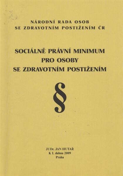 Sociálně právní minimum pro osoby se zdravotním postižením : aktualizovaný stav k 1.4.2009