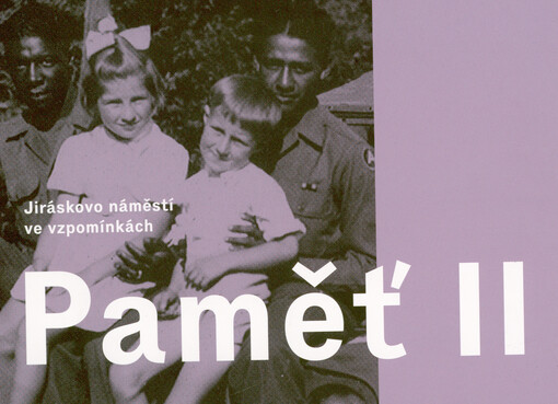 Paměť II : Jiráskovo náměstí ve vzpomínkách