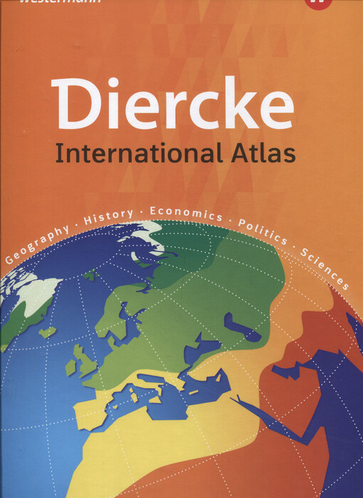 Diercke international atlas : geography, history, economics, politics, sciences