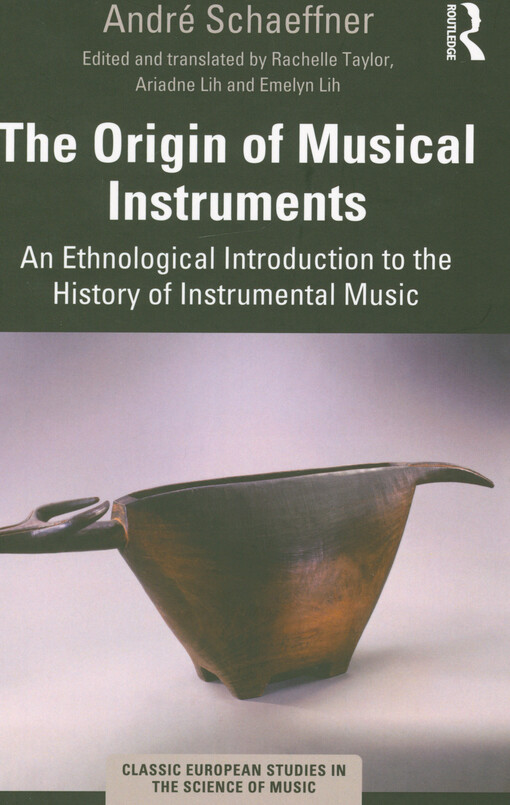 The origin of musical instruments : an ethnological introduction to the history of instrumental music