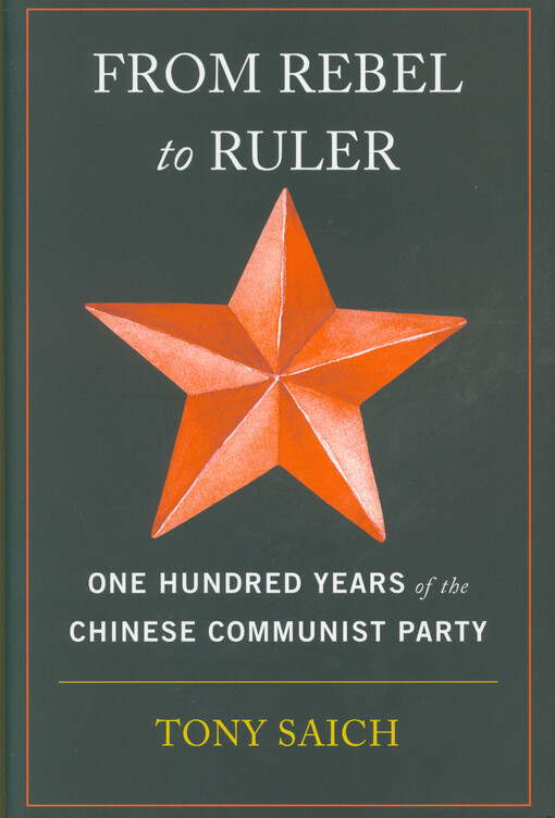 From rebel to rules : one hundred years of the Chinese communist party