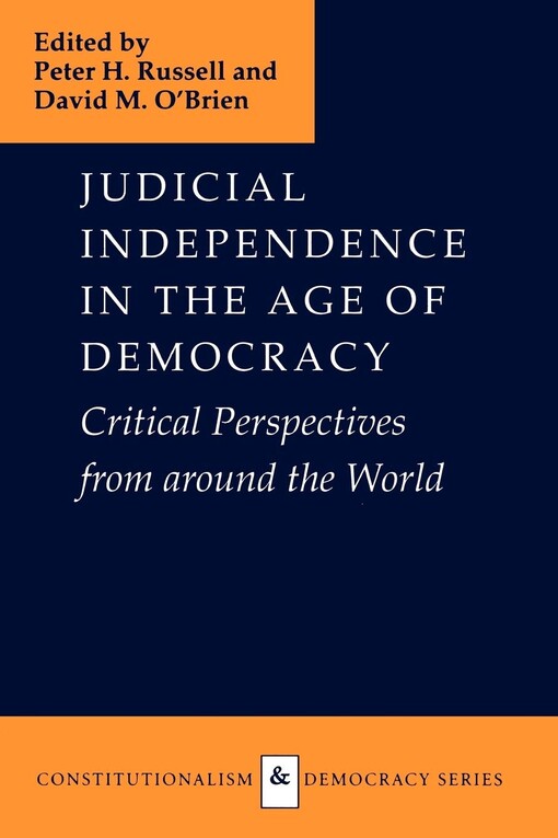 Judicial Independence in the Age of Democracy: Critical Perspectives from around (Constitutionalism and Democracy Series)