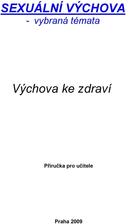 Sexuální výchova : vybraná témata : výchova ke zdraví : příručka pro učitele