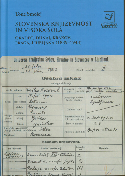 Slovenska književnost in visoka šola : Gradec, Dunaj, Krakov, Praga, Ljubljana (1839-1943)