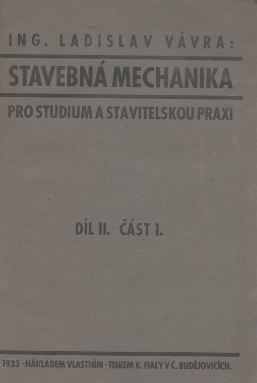 Stavebná mechanika : pro studium a stavitelskou praxi. Dílu II část 1.