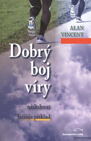 Dobrý boj víry : následovat Ježíšův příklad