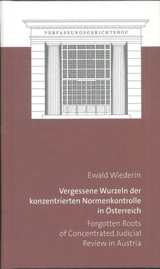 Vergessene Wurzeln der konzentrierten Normenkontrolle in Österreich : = Forgotten roots of concentrated judicial review in Austria
