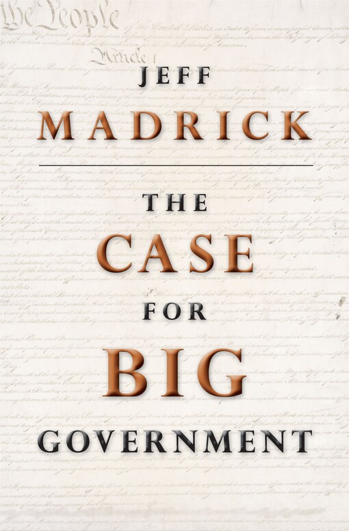 The Case for Big Government: (New in Paper) (Public Square)