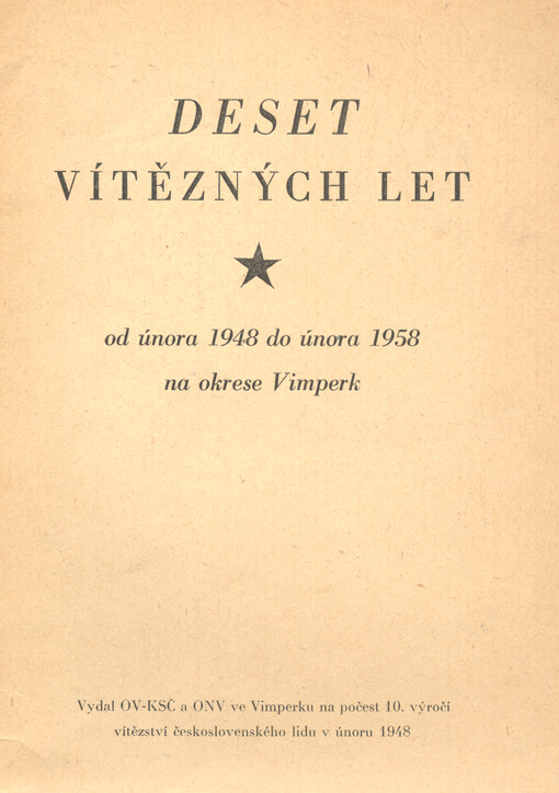 Deset vítězných let : od února 1948 do února 1958 na okrese Vimperk