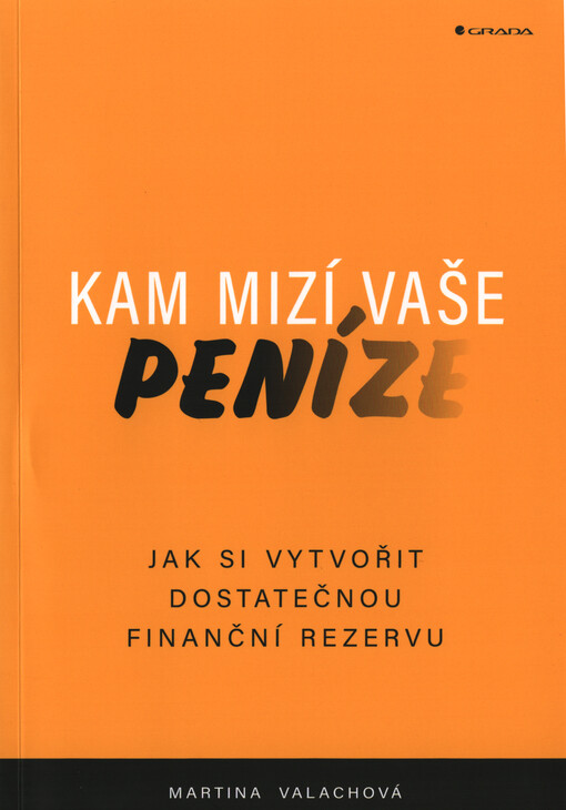 Kam mizí vaše peníze : jak si vytvořit dostatečnou finanční rezervu