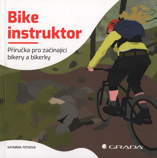 Bike instruktor : příručka pro začínající bikery a bikerky