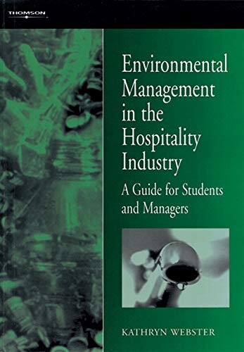 Environmental Management in the Hospitality Industry: A Guide for Students and Managers