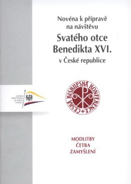 Novéna k přípravě na návštěvu Svatého otce Benedikta XVI. v České republice : modlitby, četba, zamyšlení