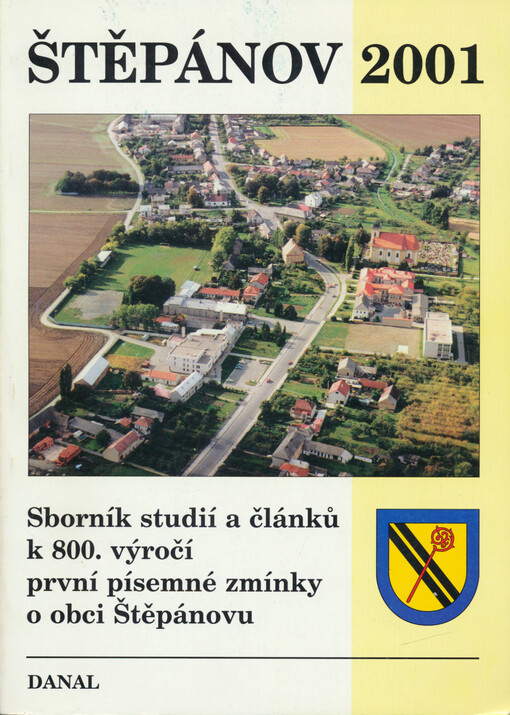 Štěpánov 2001 : sborník studií a článků k 800. výročí první písemné zmínky o obci Štěpánovu