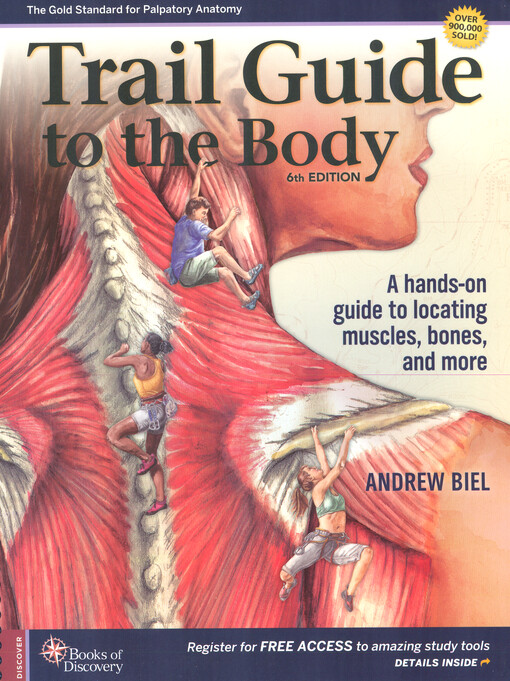 Trail guide to the body : a hands-on guide to locating muscles, bones, and more
