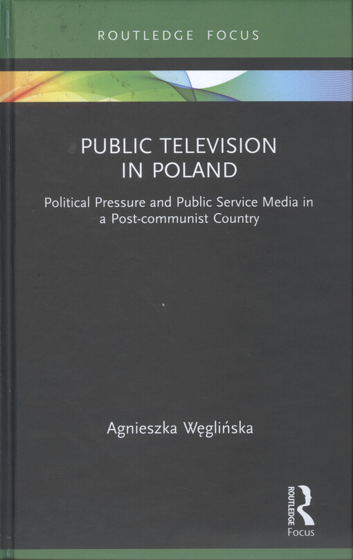 Public television in Poland : political pressure and public service media in a post-communist country