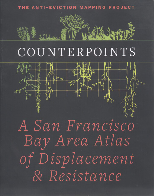 Counterpoints : a San Francisco Bay Area atlas of displacement & resistance