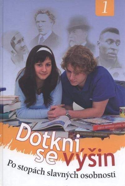 Dotkni se výšin :po stopách slavných osobností, sv. 1