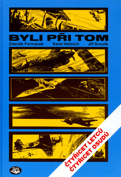 Byli při tom: čtyřicet letců, čtyřicet osudů