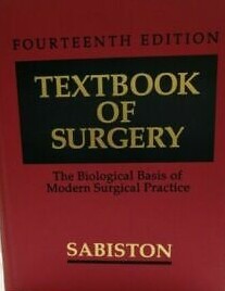 Textbook of surgery : the biological basis of modern surgical practice