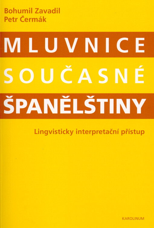 Mluvnice současné španělštiny : lingvisticky interpretační přístup