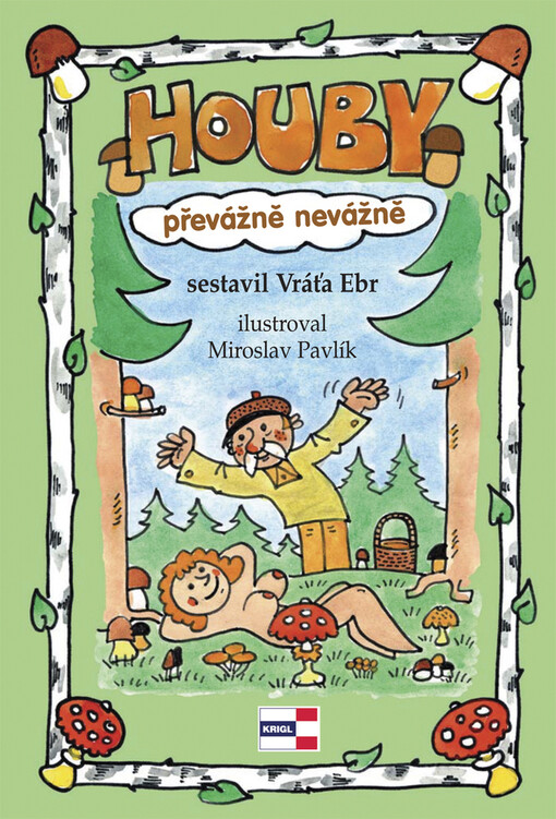 Houby : (převážně nevážně)
