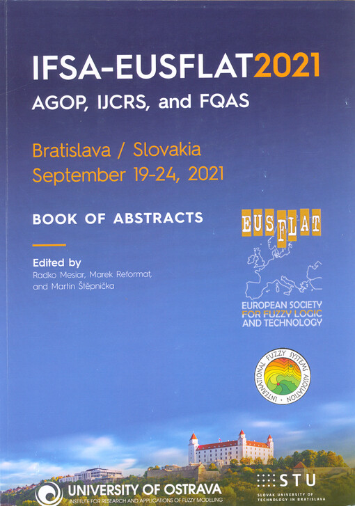 IFSA-EUSFLAT 2021 : the 19th World Congress of the International Fuzzy Systems Association : the 12th Conference of the European Society for Fuzzy Logic and Technology jointly with the AGOP, IJCRS, and FQAS conferences : Bratislava, Slovakia, September 19