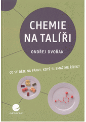 Chemie na talíři  (odkaz v elektronickém katalogu)