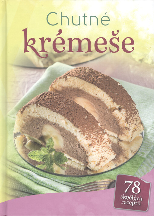 Chutné krémeše : 78 skvělých receptů