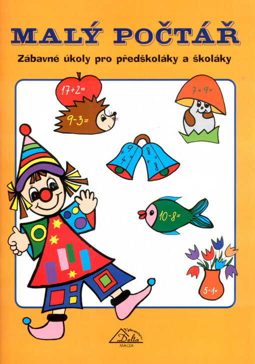 Malý počtář : zábavné úkoly pro předškoláky a školáky