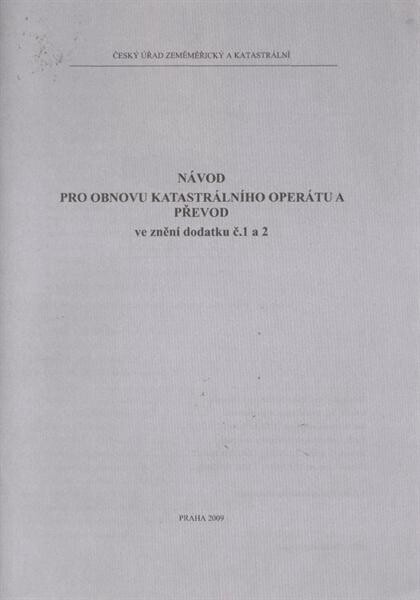 Návod pro obnovu katastrálního operátu a převod ve znění dodatku č. 1 a 2