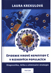 Epidemie virové hepatitidy C v rizikových populacích : diagnostika, léčba a eliminační strategie  (odkaz v elektronickém katalogu)
