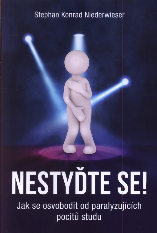 Nestyďte se! : jak se osvobodit od paralyzujících pocitů studu