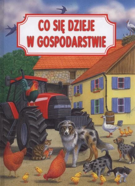 Co się dzieje w gospodarstwie : życie w gospodarstwie