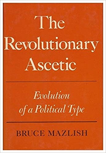 The revolutionary ascetic : evolution of a political type