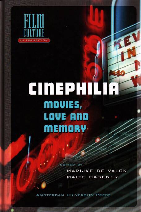 Cinephilia: Movies, Love and Memory (Film Culture in Transition)